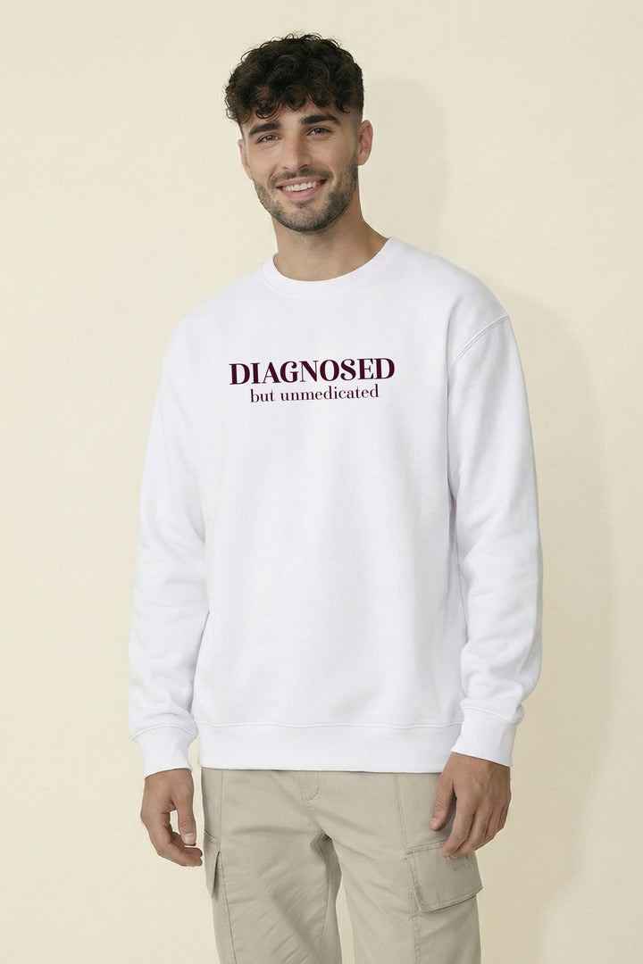 Diagnosed Unisex Sweatshirt
