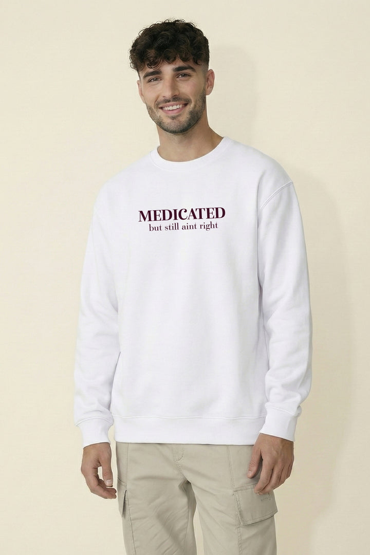 Medicated Unisex Sweatshirt