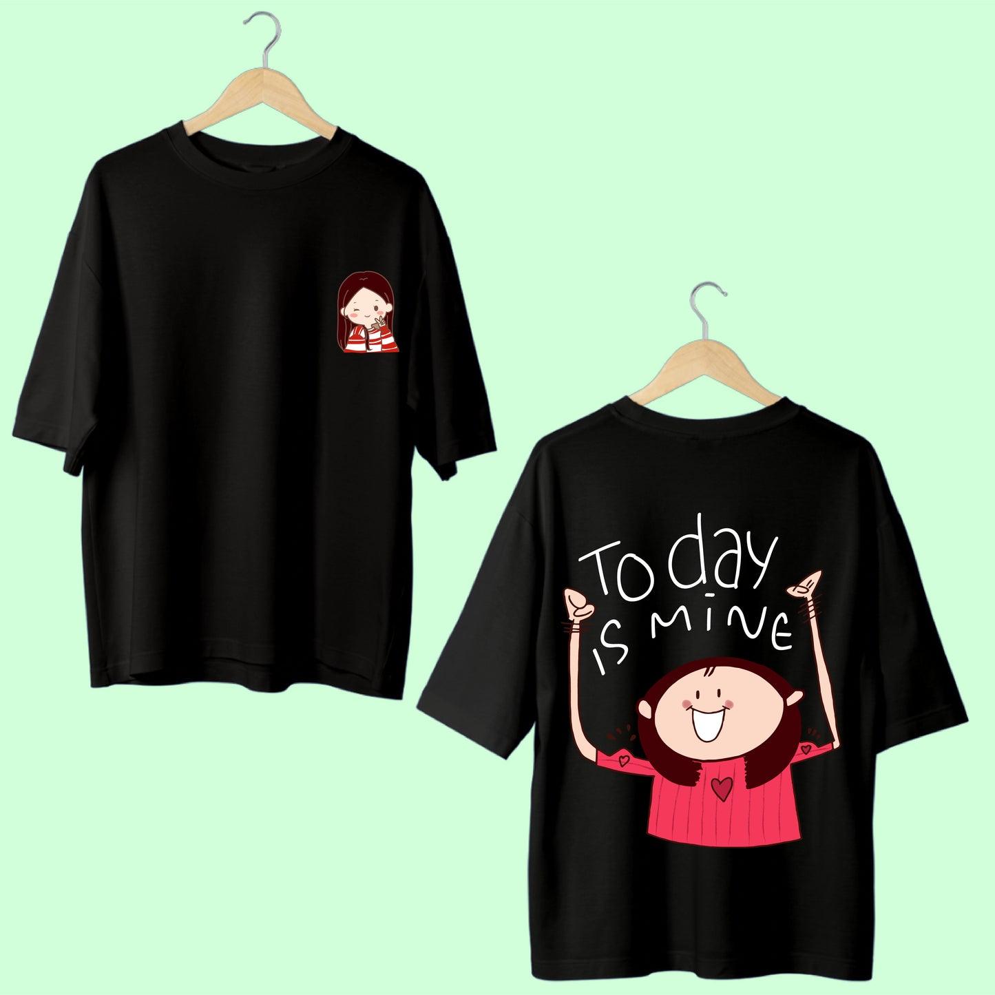 Today Is Mine Motivational Oversized Tee